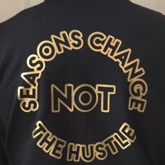 Hoodie - Seasons Change NOT The Hustle