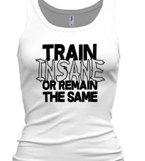 Train Insane or Remain the Same