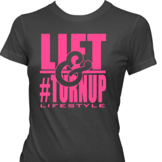 Lift & #Turnup - Womens